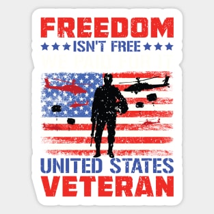 Freedom Isn't Free I Paid For It United States Veteran 2 Sticker